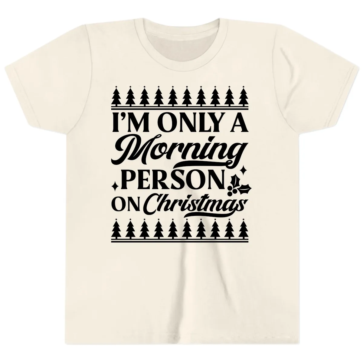 I'm Only A Morning Person On Christmas Youth T-Shirt in Natural